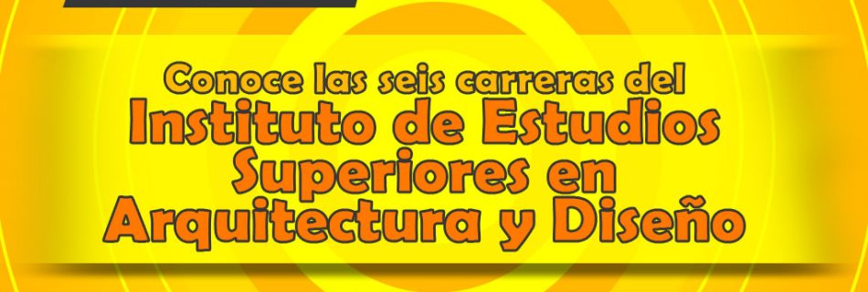 Instituto de Estudios Superiores en Arquitectura y Diseño