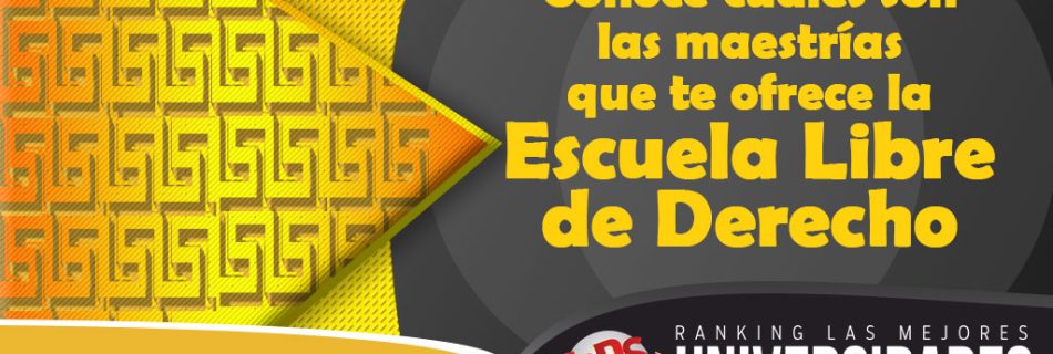 Escuela Libre de Derecho Maestrías