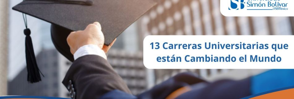 13 Carreras Universitarias que están Cambiando el Mundo: ¿Estás Listo para el Futuro?